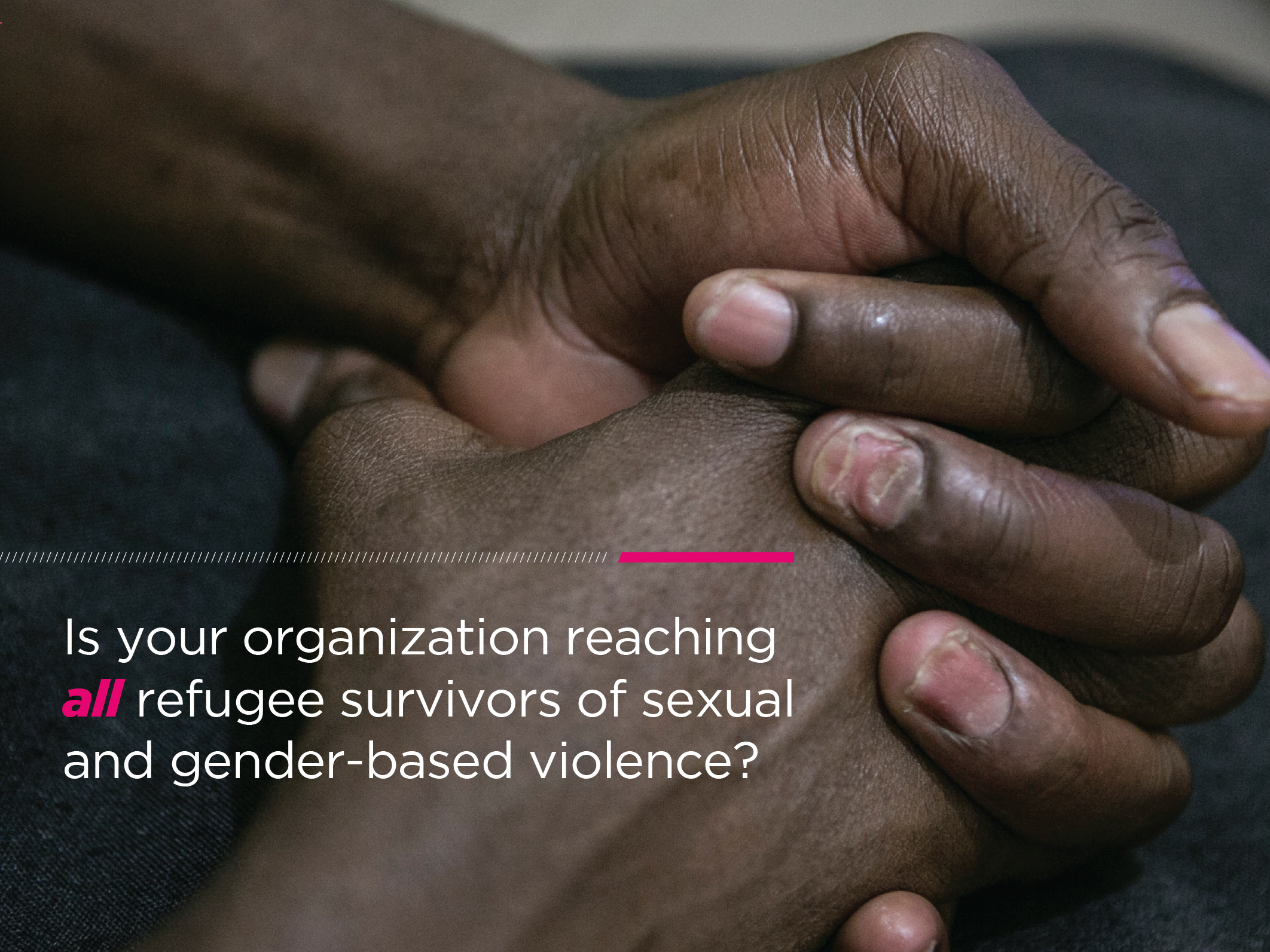 Protecting Refugee Survivors of Sexual and Gender Based Violence