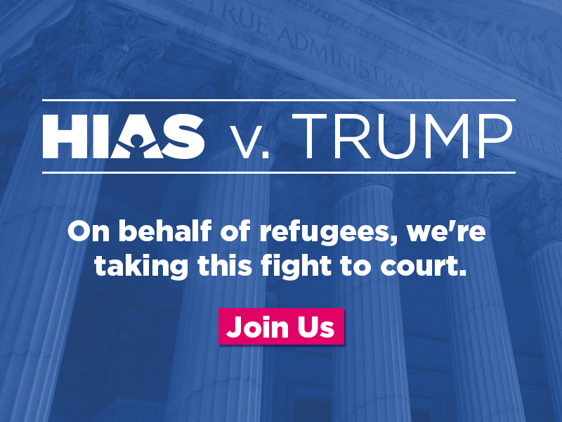 HIAS v. Trump - Why We're Suing